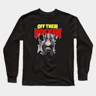 Off Their Rocker! Long Sleeve T-Shirt